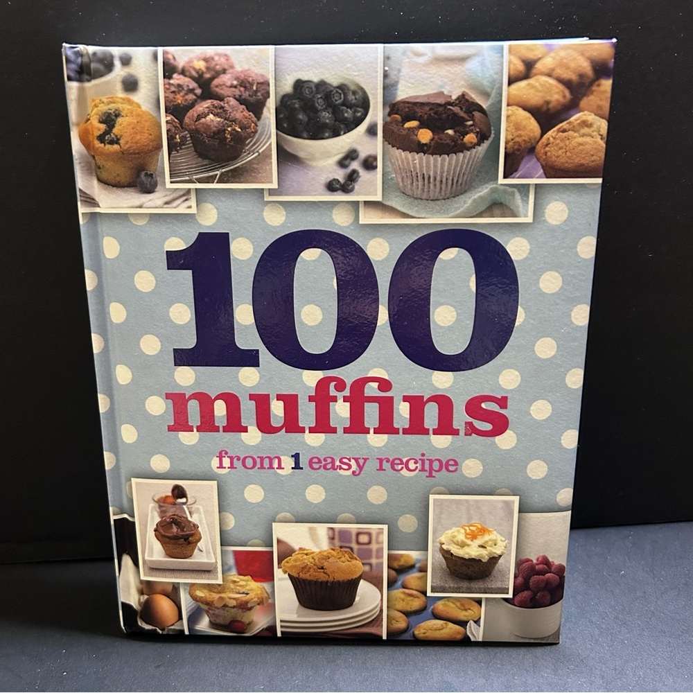 100 muffins from 1 easy recipe padded HARDCOVER
